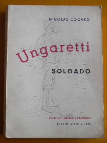 Cocaro Nicolas/ Ungaretti Soldado (estudio. Epistolario. Tra