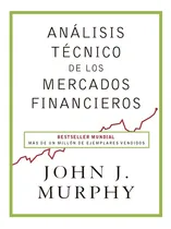 Comprar Análisis Técnico De Los Mercados Financieros - John Murphy