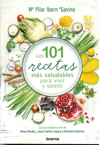 Libro: Las 101 Recetas Más Saludables Vivir Y Sonreír (