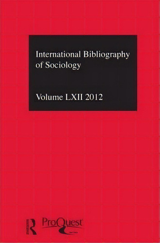 Ibss: Sociology: 2012 Vol.62, De The British Library Of Political And Economic Science. Editorial Taylor Francis Ltd, Tapa Dura En Inglés