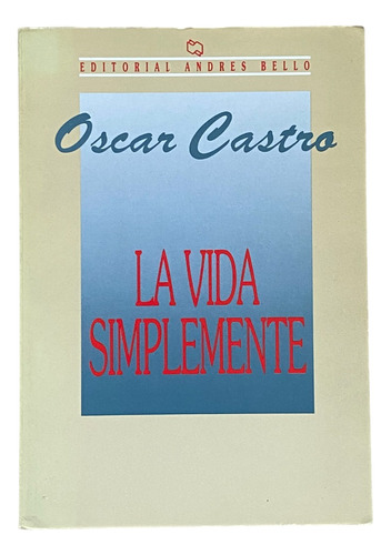 La Vida Simplemente - Oscar Castro