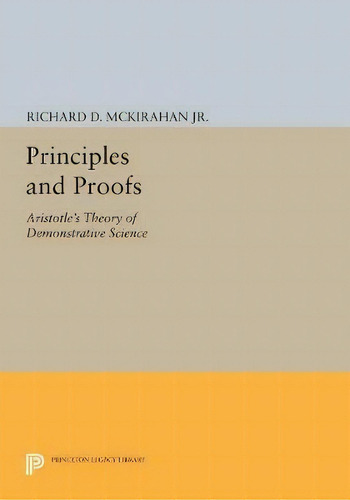 Principles And Proofs, De Richard D. Mckirahan. Editorial Princeton University Press, Tapa Blanda En Inglés