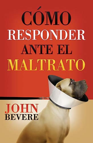 Como Responder Ante El Maltrato  - John Bevere