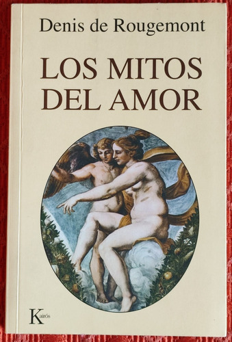 Los Mitos Del Amor. Denis De Rougemont.