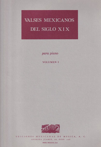 Valses Mexicanos Del Siglo Xix Para Piano Volumen I.
