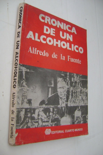 De La Fuente Cronica De Un Alcoholico Firmado Dedicado