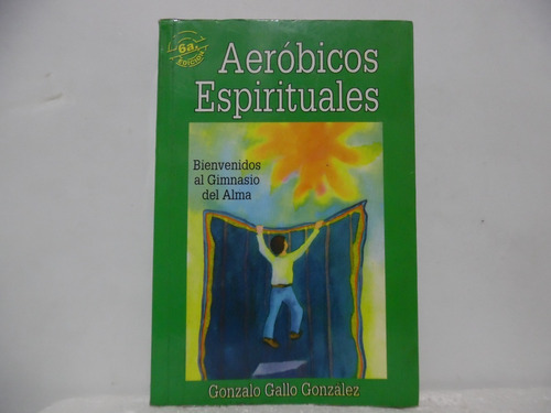 Aeróbicos Espirituales / Gonzalo Gallo / Librería Nacional