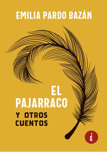 Libro El Pajarraco Y Otros Cuentos - Pardo Bazã¡n, Emilia