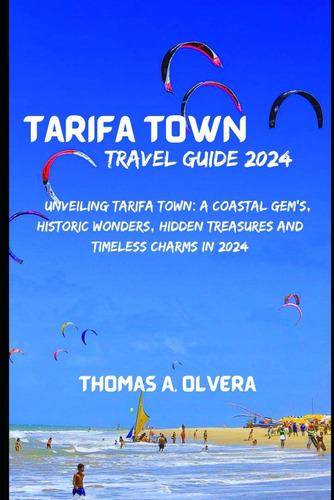 Libro: Tarifa Town Travel Guide 2024: Unveiling Tarifa Town: