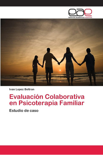 Libro:evaluación Colaborativa En Psicoterapia Familiar: Estu