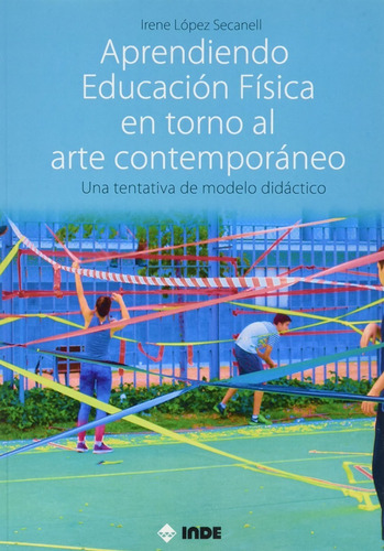 Aprendiendo Educacion Fisica En Torno Al Arte Contemporaneo