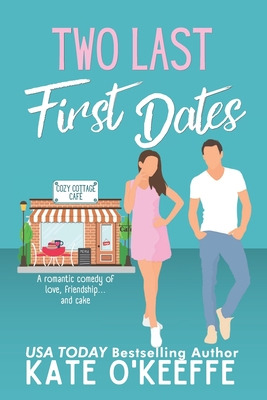 Libro Two Last First Dates: A Romantic Comedy Of Love, Fr...
