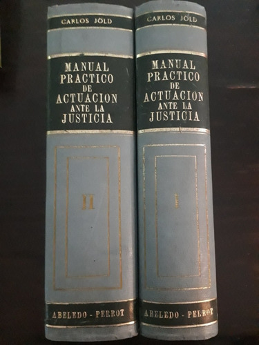 Manual Práctico De Actuación Ante La Justicia ][ 2tomos Jöld