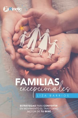 Familias Excepcionales Estrategias Para Convertir E, de Barrios, Liza. Editorial Independently Published en español