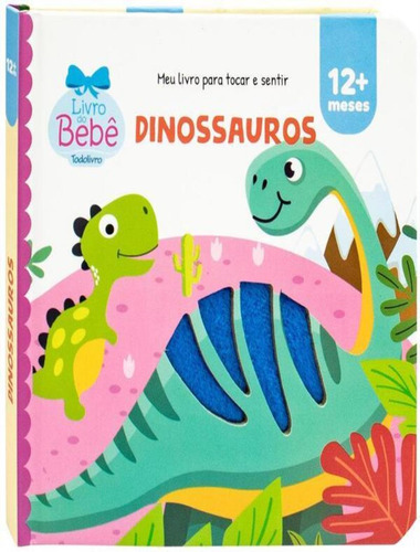 Meu Livro Para Tocar E Sentir - Dinossauros: Meu Livro Para Tocar E Sentir - Dinossauros, De Brijbasi. Editora Todolivro, Capa Dura, Edição 1 Em Português, 2023
