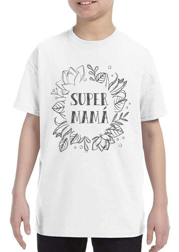 Remera De Niño Con Frase Super Mama Frase Madre Flor