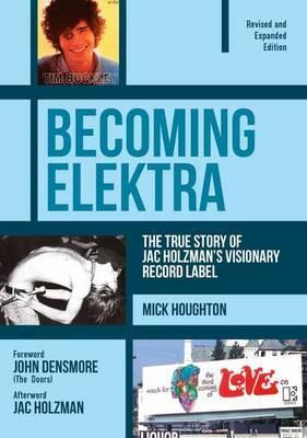 Libro Becoming Elektra : The True Story Of Jac Holzman's ...