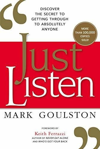 Just Listen Discover The Secret To Getting Through T, de Goulston, M. Editorial AM en inglés
