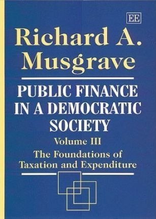 Public Finance In A Democratic Society Volume Iii - Richa...