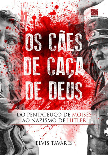Os Cães De Caça De Deus, De Elvis Tavares., Vol. 1. Editora Reflexão, Capa Mole Em Português, 2018
