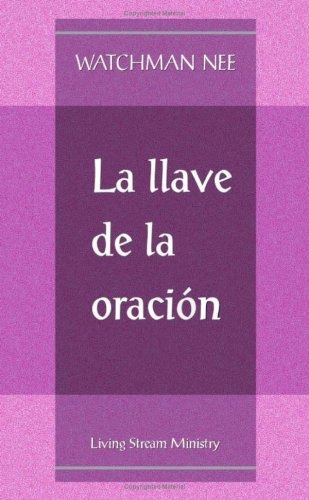 Libro : La Llave De La Oracion/the Key To Prayer  - Watchm 