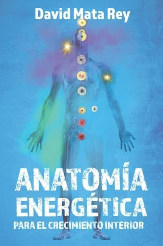 Anatomía Energética Para El Crecimiento Interior