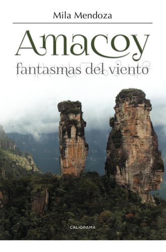 Libro: Amacoy, Fantasmas Del Viento (caligrama) (spanish Edi