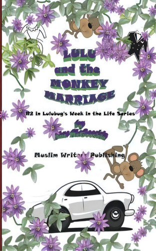 Lulu And The Monkey Marriage, De Mac Mcgooshie. Editorial D Mcnichol Llc Dba Muslim Writers Publishing, Tapa Blanda En Inglés