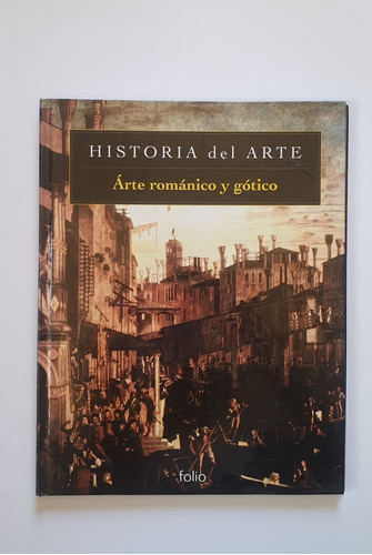 Historia Del Arte: Arte Románico Y Gótico