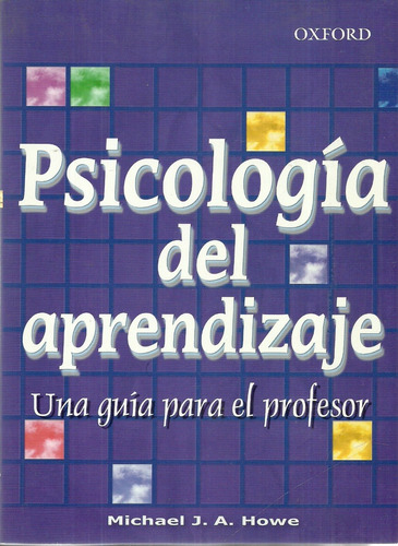 Psicología Del Aprendizaje. Guía Para El Profesor. M.j. Howe