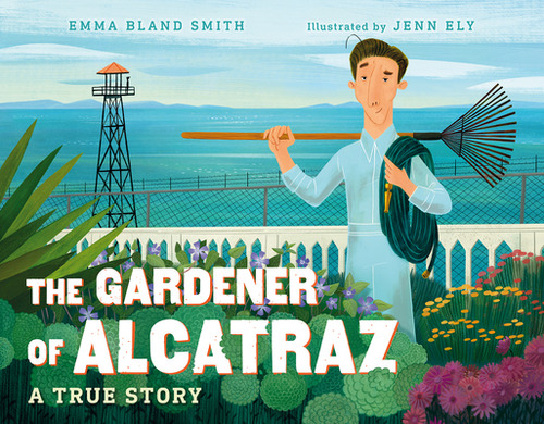 Libro The Gardener Of Alcatraz: A True Story - Bland Smit...