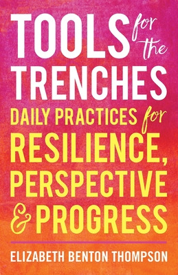 Libro Tools For The Trenches: Daily Practices For Resilie...
