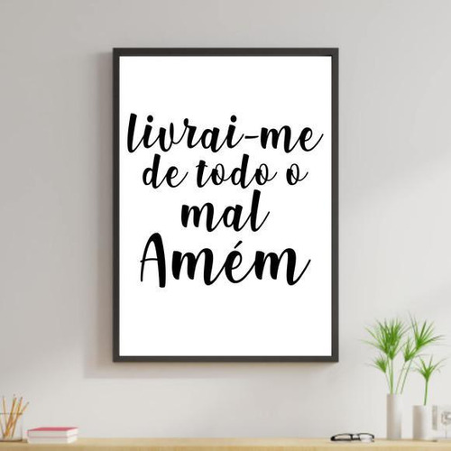 Quadro Decorativo Livrai Me De Todo Mal. Amém Moldura Preta