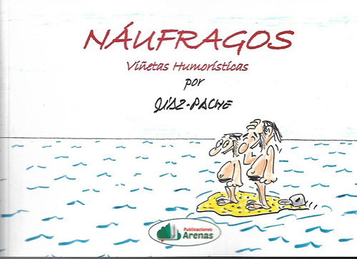 Naufragos- Viñetas Humoristicas Diaz-pache, Carlos Arenas