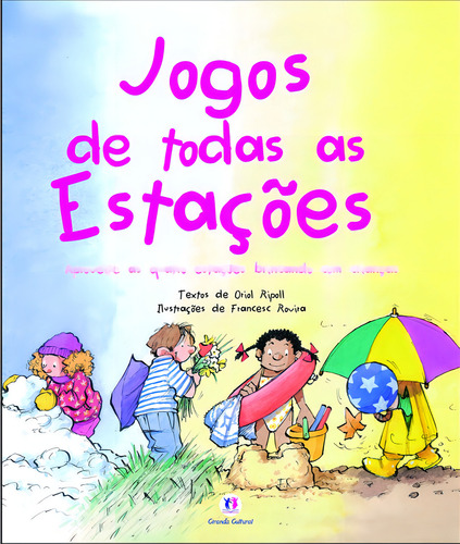 Jogos de todas as estações, de Ripoll, Oriol. Para jogar com os amigos e a família Editorial Ciranda Cultural Editora E Distribuidora Ltda., capa dura em português, 2008