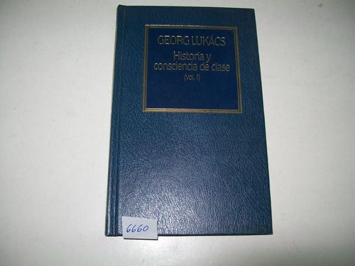 Historia Y Consciencia De Clase (vol 1) · Georg Lukács