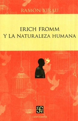 Erich Fromm Y La Naturaleza Humana - Xirau Ramon