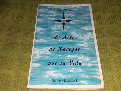 El Arte De Navegar Por La Vida - Enrique Mariscal