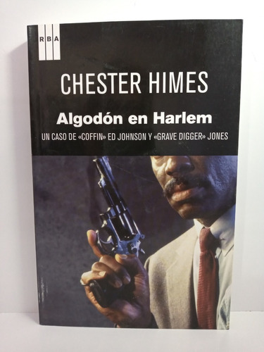 Algodon En Harlem, de Chester Himes. Editorial RBA en español