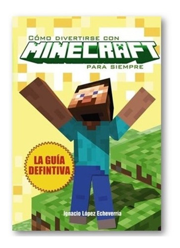 * Como Divertirse Con Minecraft Para Todos *