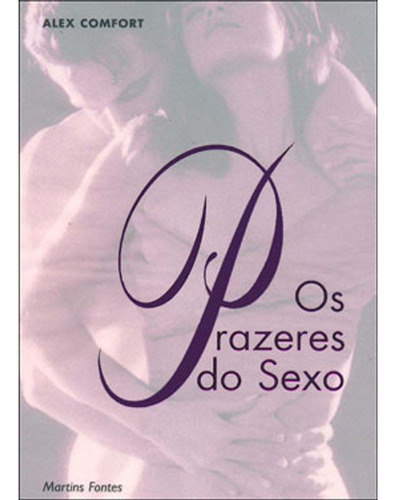 Libro Prazeres Do Sexo Os De Comfort Alex Martins - Martins