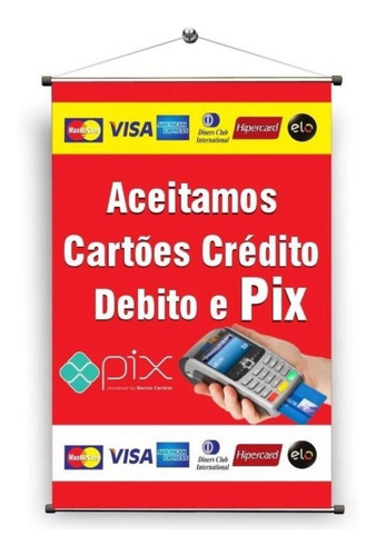 Banner Aceitamos Cartões E Pix Em Lona Reforçada Com Haste