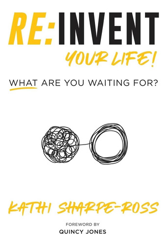 Libro: ¡reinventa Tu Vida! ¿qué Estás Esperando?