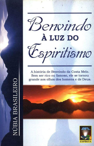 Benvindo A Luz Do Espiritismo, De Nubia  Brasileiro. Editora Dpl, Capa Dura Em Português