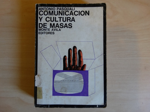 Comunicación Y Cultura De Masas, Antonio Pasquali, En Físico