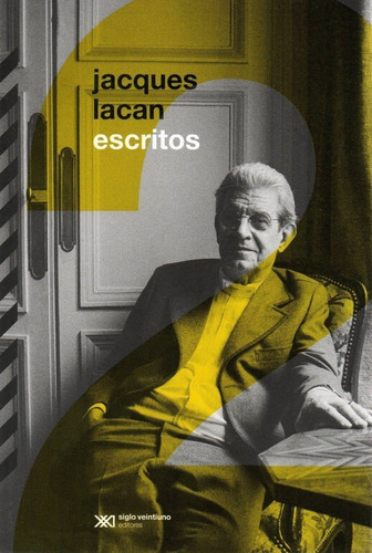 Escritos 2, de Jacques Lacan. Editorial Siglo XXI, tapa blanda en español, 2008