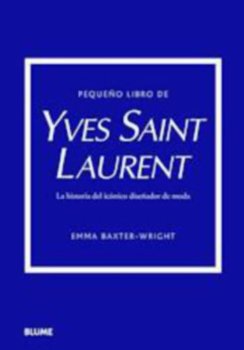 Pequeño Libro De Yves Saint Laurent - Baxter Emma   Wright 