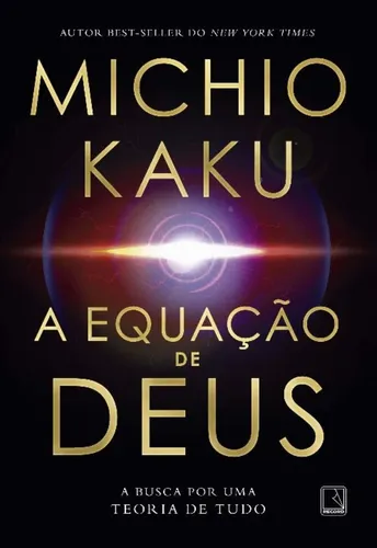 A Equação De Deus - A Busca Por Uma Teoria De Tudo