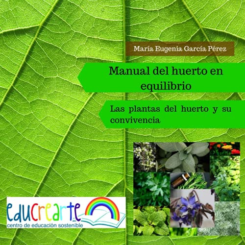 Manual Del Huerto En Equilibrio: Las Plantas Del Huerto Y Su