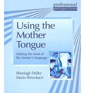 Using The Mother Tongue Making The Most Of The Learners Lang